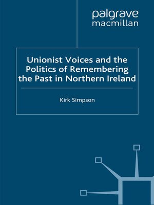 cover image of Unionist Voices and the Politics of Remembering the Past in Northern Ireland
